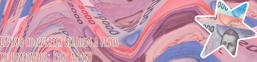 Valor bitcoin en pesos colombianos
